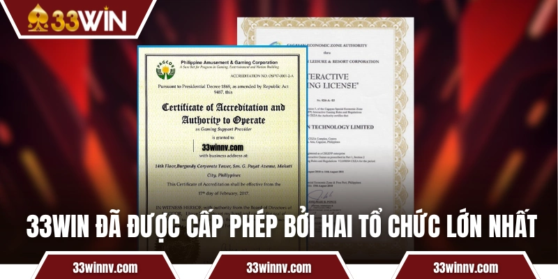 33WIN đã được cấp phép bởi hai tổ chức lớn nhất
