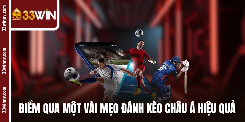 Điểm qua một vài mẹo đánh kèo châu Á hiệu quả