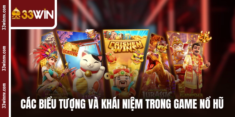 Các biểu tượng và khái niệm trong game nổ hũ