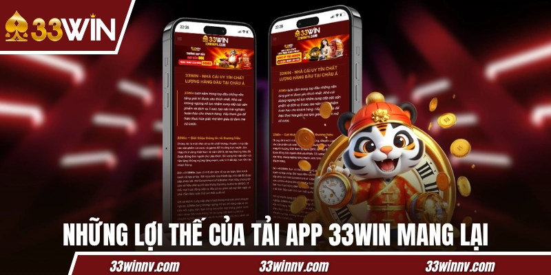 Những lợi thế của tải app 33WIN mang lại