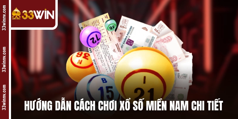 Hướng dẫn A đến Z về cách chơi xổ số miền Nam