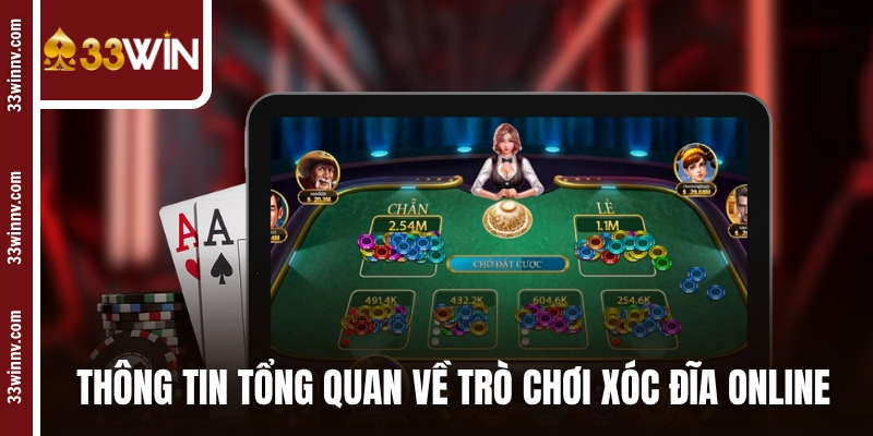 Thông tin tổng quan về trò chơi xóc đĩa online
