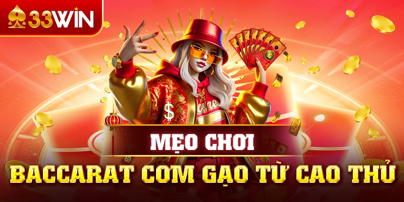 mẹo chơi baccarat cơm gạo từ cao thủ